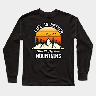 Life Is Better In The Mountains Long Sleeve T-Shirt